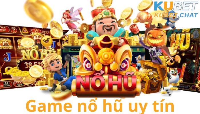 Game nổ hũ uy tín