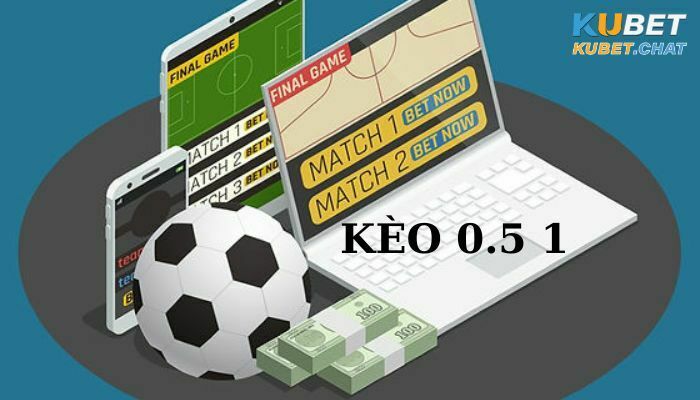 Kèo 0.5 1